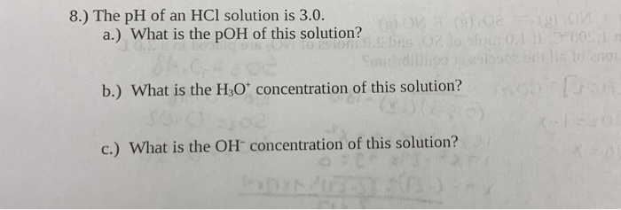 Solved 8.) The pH of an HCl solution is 3.0. a.) What is the | Chegg.com