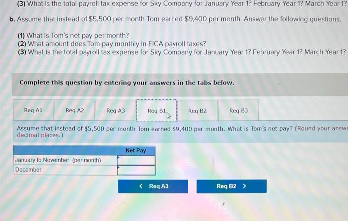 b. Assume that instead of \( \$ 5,500 \) per month Tom earned \( \$ 9,400 \) per month. Answer the following questions.
(1) W