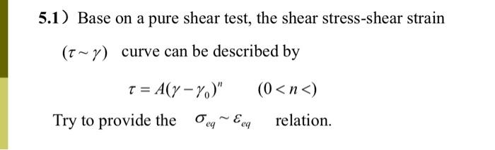 Solved 5.1) Base on a pure shear test, the shear | Chegg.com