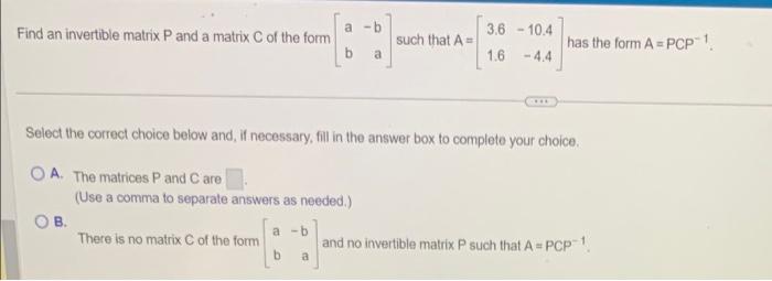 Find an invertible matrix \( P \) and a matrix \( C \) of the form \( \left[\begin{array}{cc}a & -b \\ b & a\end{array}\right