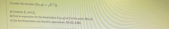 Solved Consider the function f(x,y)=x−y a) Compute fx and | Chegg.com