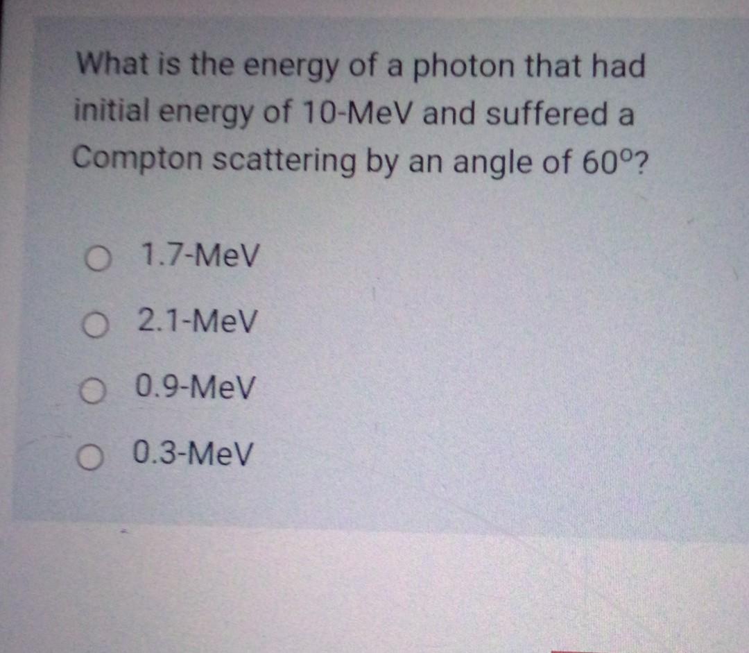 Solved What is the energy of a photon that had initial | Chegg.com