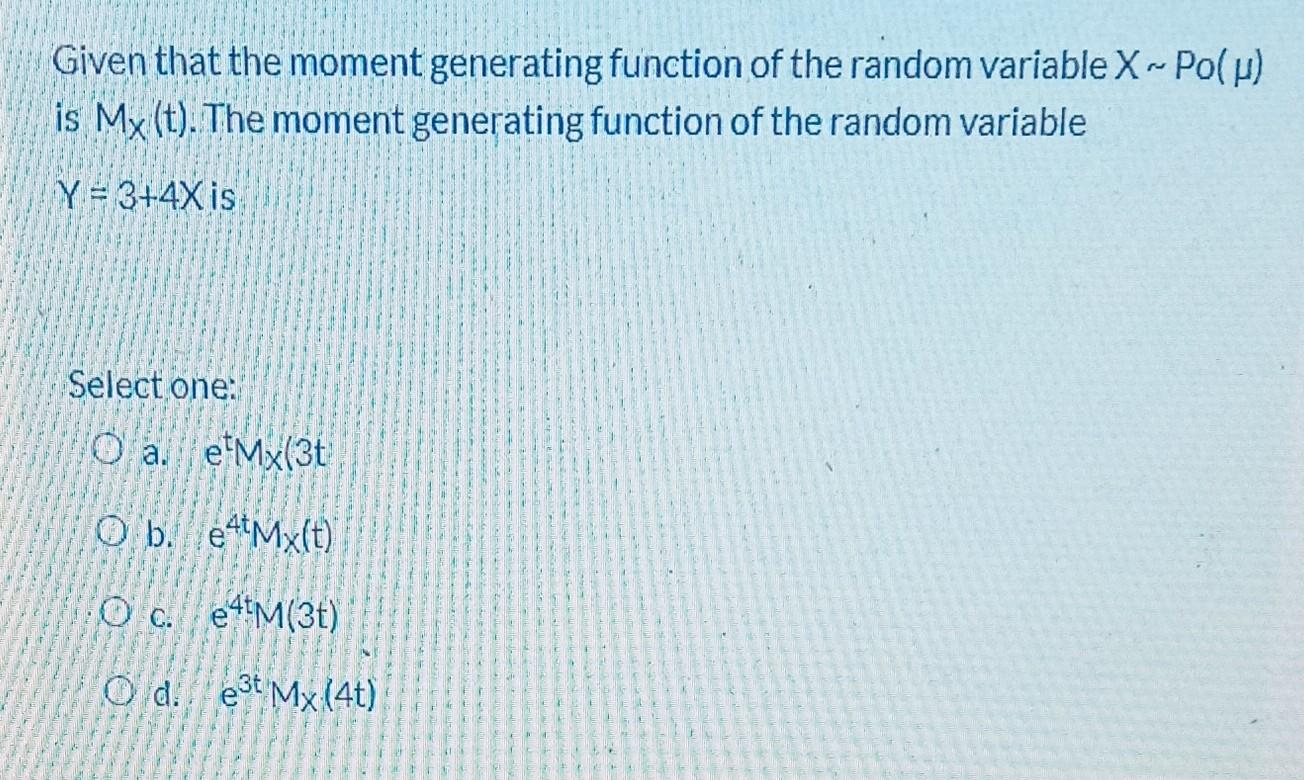 Solved Given That The Moment Generating Function Of The | Chegg.com