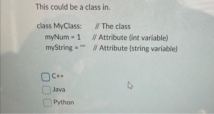 Solved This could be a class in. class MyClass: // The | Chegg.com