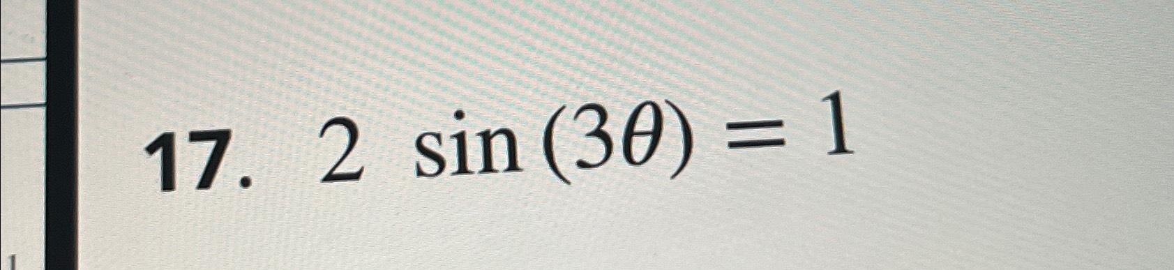 Solved 2sin(3θ)=1 | Chegg.com
