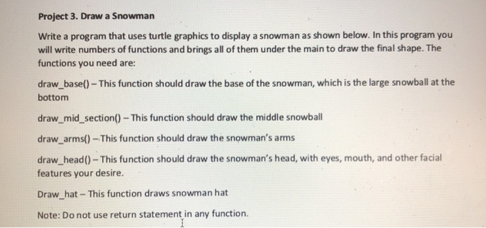 Solved Project 3. Draw a Snowman Write a program that uses | Chegg.com