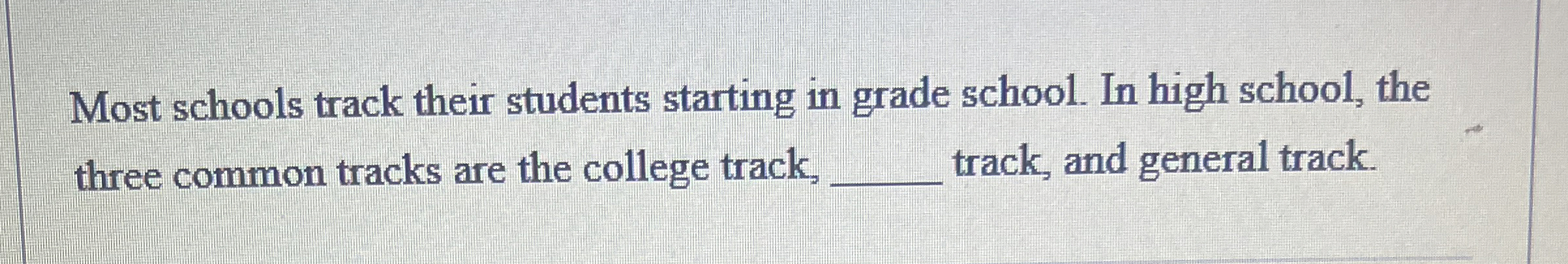 Solved Most schools track their students starting in grade | Chegg.com