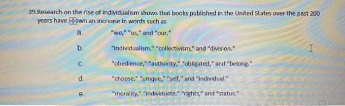 Solved 39. Research on the rise of individualism shows that | Chegg.com