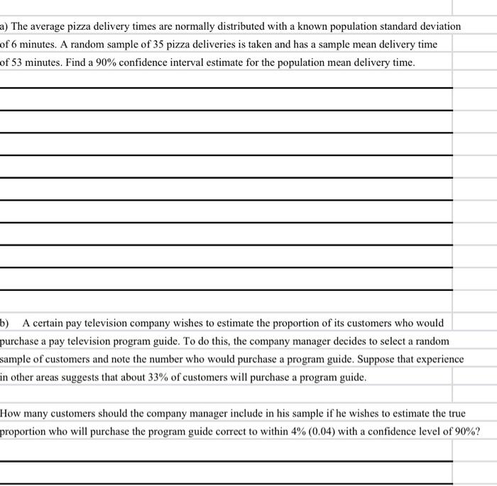 Solved a) The average pizza delivery times are normally