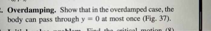 Solved Overdamping. Show that in the overdamped case, the | Chegg.com