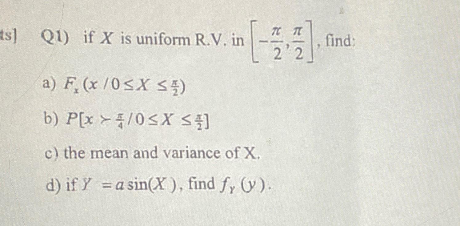 Q1) ﻿if x ﻿is uniform R.V. ﻿in -π2,π2, | Chegg.com