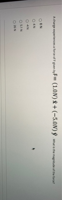 Solved A Charge Experiences A Force Of F Given Byf 1 0n Chegg Com