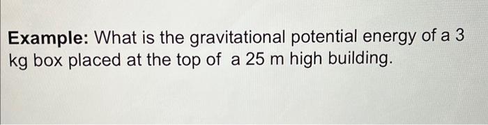 Solved Example: What Is The Gravitational Potential Energy | Chegg.com