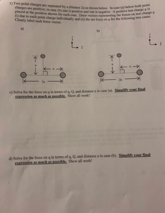 Solved 1) Two point charges are separated by a distance | Chegg.com