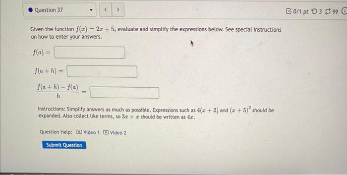 Given the function \( f(x)=2 x+5 \), evaluate and simplify the expressions below. See special instructions on how to enter yo