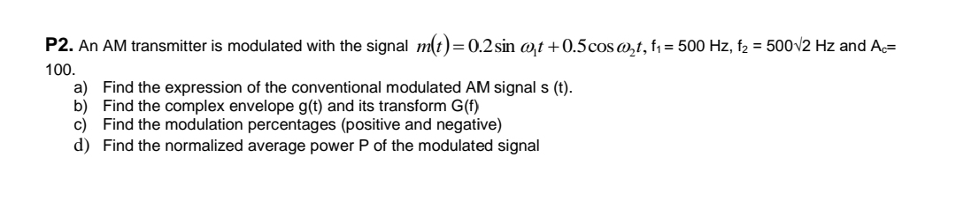 Solved P2. ﻿An AM transmitter is modulated with the signal | Chegg.com