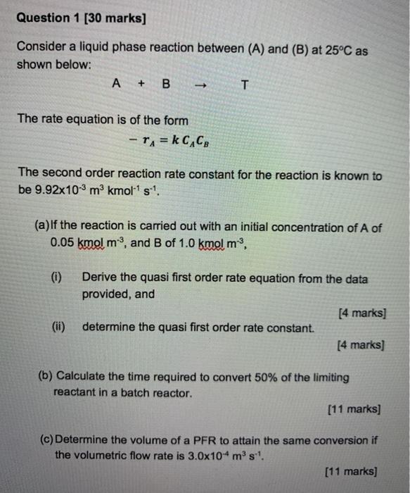 Solved Question 1 [30 marks] Consider a liquid phase | Chegg.com