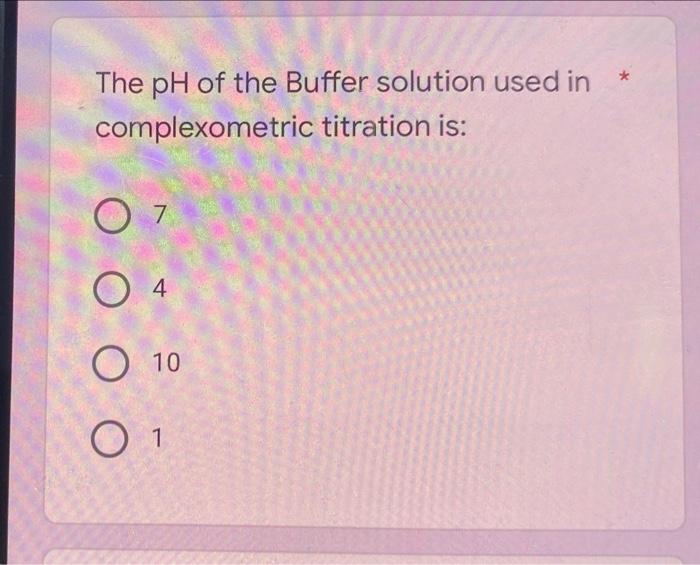 solved-the-ph-of-the-buffer-solution-used-in-complexometric-chegg