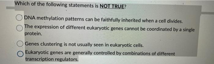Solved Which of the following statements is NOT TRUE? DNA | Chegg.com
