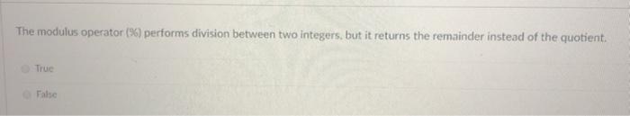 Solved The modulus operator (96) performs division between | Chegg.com