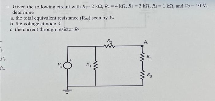 Solved 1- Given the following circuit with | Chegg.com