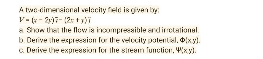 Solved A two-dimensional velocity field is given by: V = (x | Chegg.com