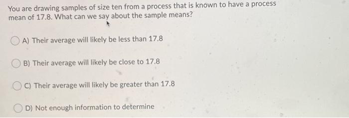 Solved You are drawing samples of size ten from a process | Chegg.com