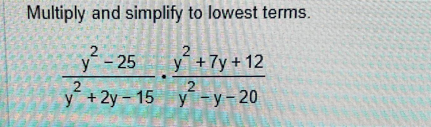 Solved Multiply and simplify to lowest | Chegg.com