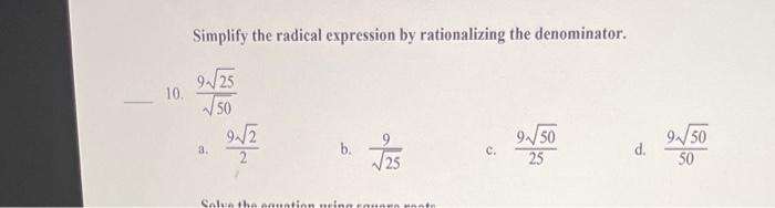Solved Simplify the radical expression by rationalizing the | Chegg.com