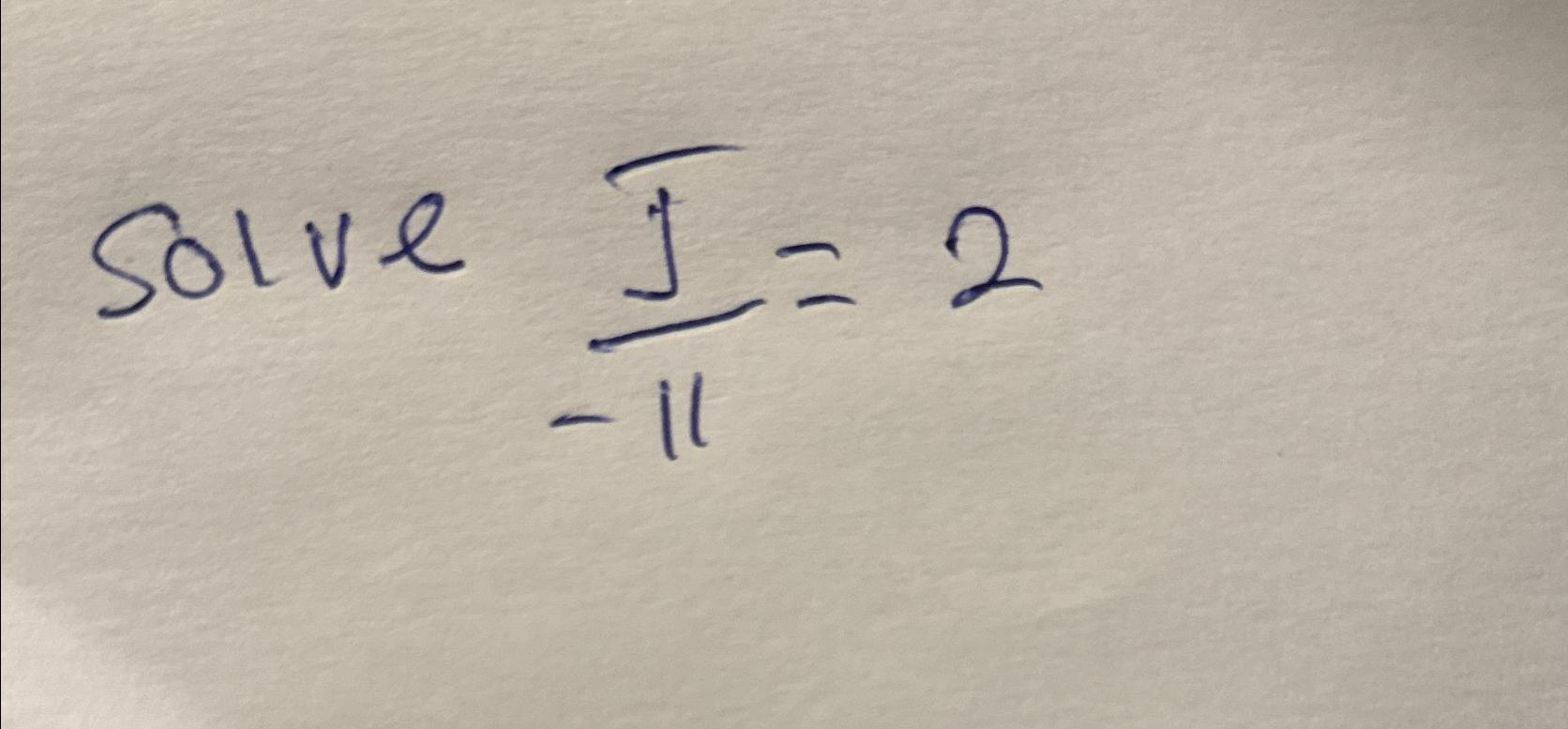 Solved solve J-11=2 | Chegg.com