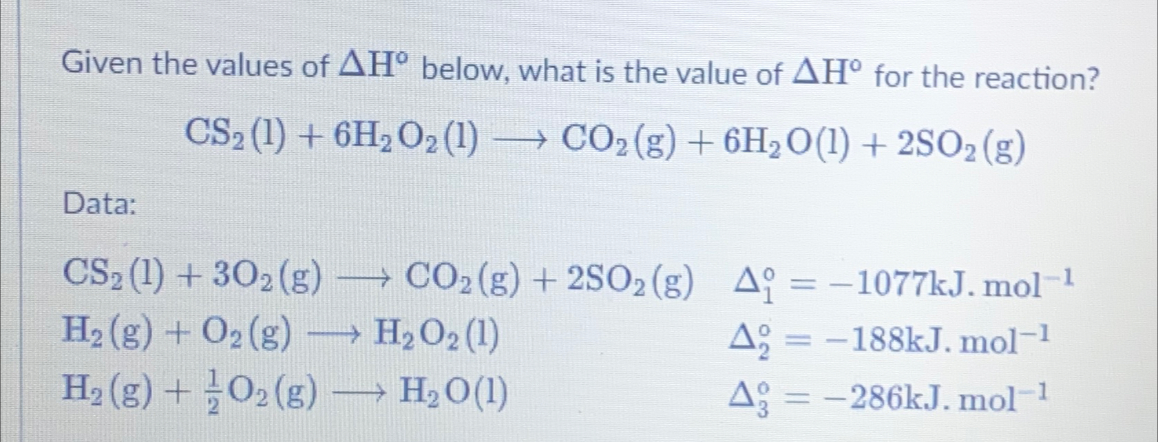 Solved Given the values of ΔH° ﻿below, what is the value of | Chegg.com