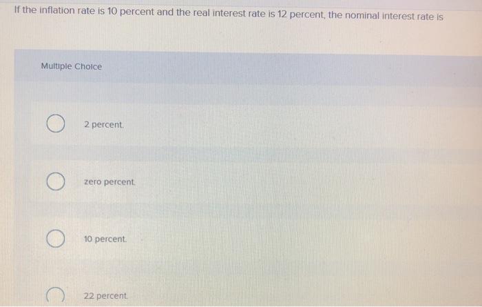 solved-if-the-inflation-rate-is-10-percent-and-the-real-chegg