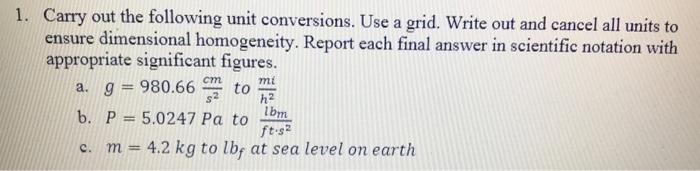 Solved 1. Carry out the following unit conversions. Use a | Chegg.com