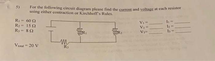 Solved 5) For the following circuit diagram please find the | Chegg.com