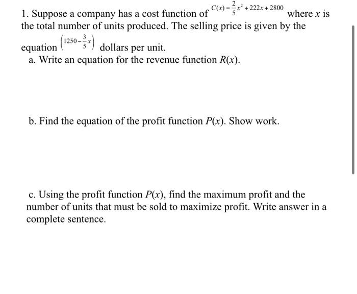 Solved 1. Suppose a company has a cost function of | Chegg.com