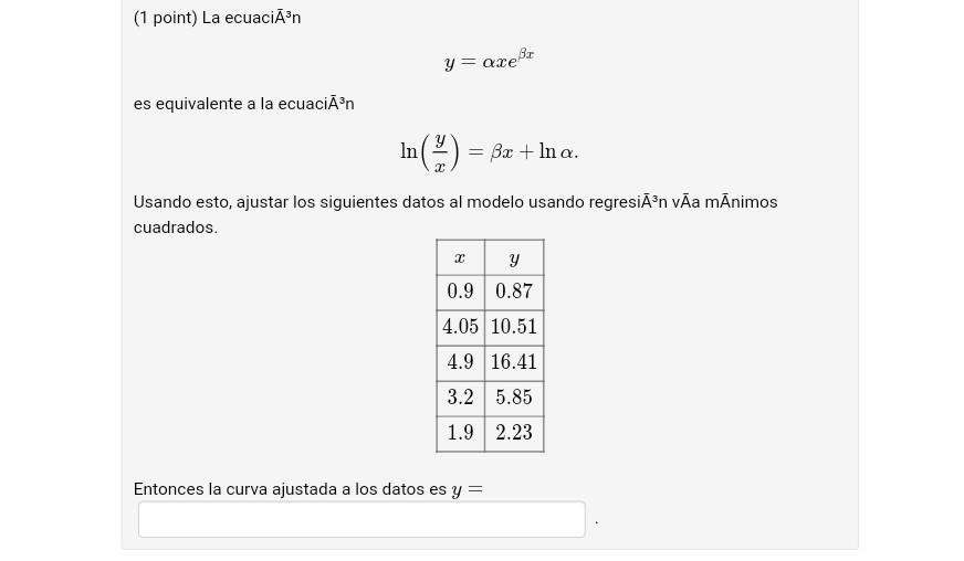 Solved The equation y=αxeβx is equivalent to the equation 