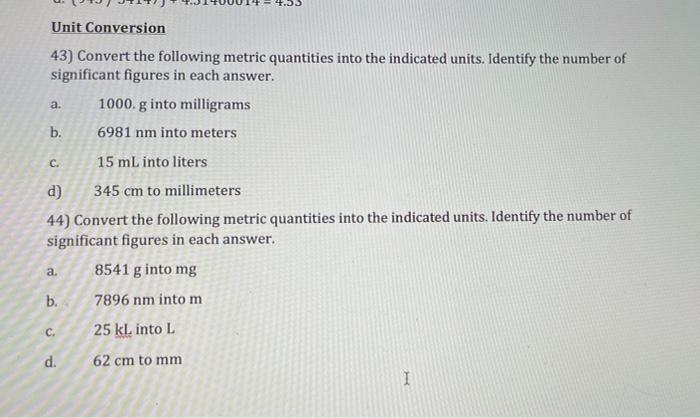 Solved Unit Conversion 43) Convert the following metric