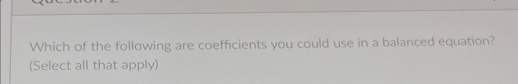Which of the following are coefficients you could use | Chegg.com
