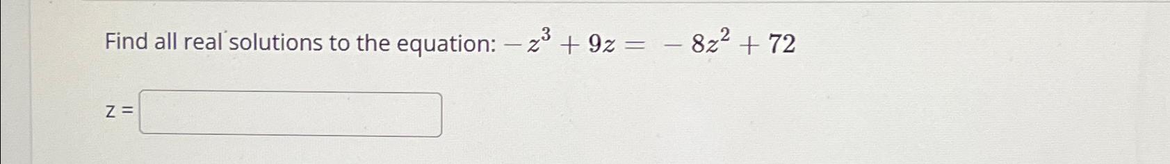 Solved Find all real solutions to the equation: | Chegg.com