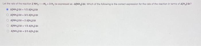 Let the rate of the reaction 2 NH?N? + 3 H? be expressed as -A[NH,/At. Which of the following is the correct expression for t
