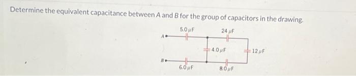 Solved Determine The Equivalent Capacitance Between A And B | Chegg.com