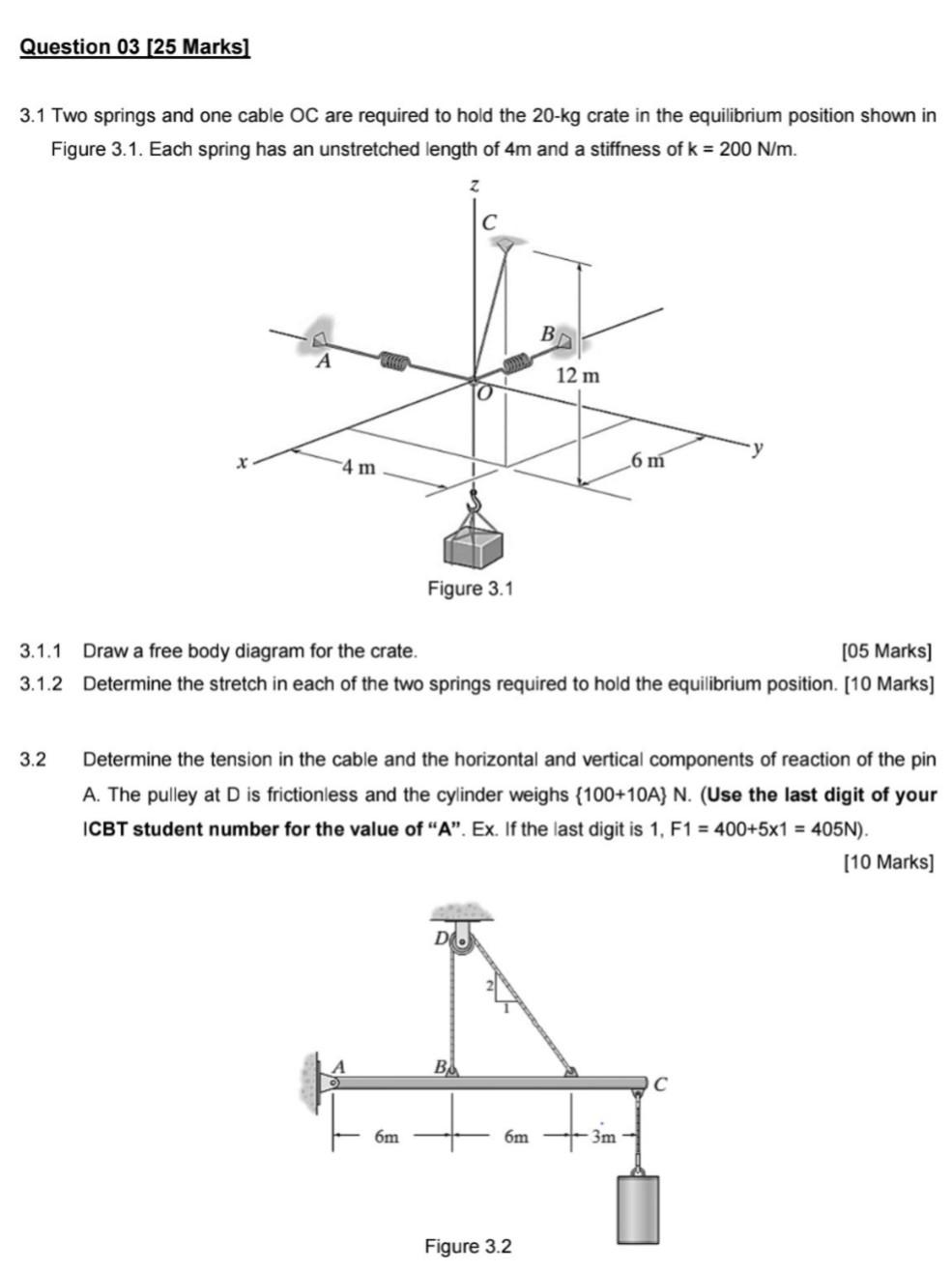 Solved 3.1 Two springs and one cable OC are required to hold | Chegg.com