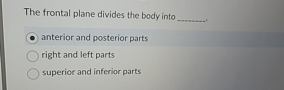 Solved The frontal plane divides the body intoanterior and | Chegg.com