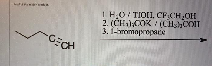 Solved Predict the major product. 1. H2O / TfOH, CF3CH2OH 2. | Chegg.com