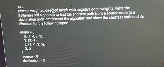 Solved 14.2 Given a weighted direçted graph with negative | Chegg.com