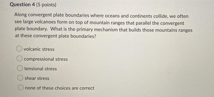 Solved Question 4 (5 Points) Along Convergent Plate | Chegg.com