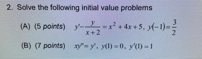 Solved 2. Solve the following initial value problems (A) (5 | Chegg.com