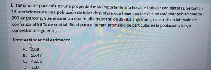 El tamaño de partícula es una propiedad muy importante a la hora de trabajar con pinturas. Se toman 13 mediciones de una pobl