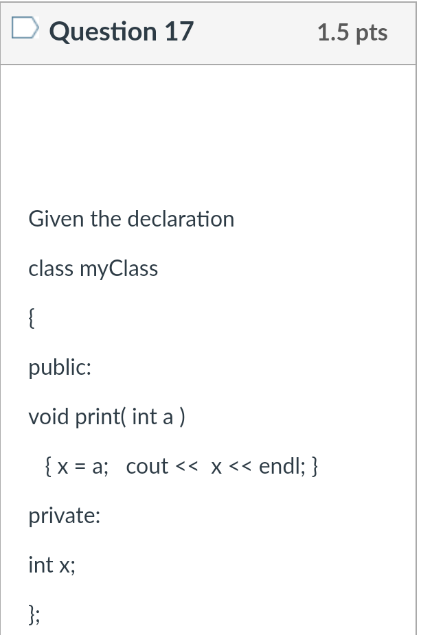 Solved Question 17 1.5 pts Given the declaration class | Chegg.com