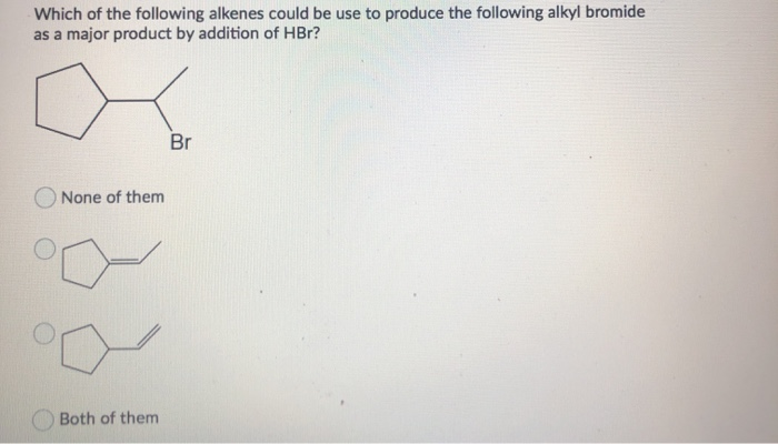 Product Addition Solved Which of the following alkenes could be use to | Chegg.com